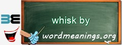 WordMeaning blackboard for whisk by